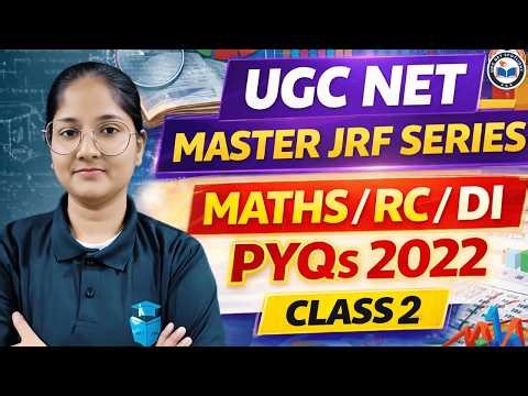 UGC NET Paper 1 PYQs 2022 | Data Interpretation, RC & Maths | Master JRF Series | Class 2