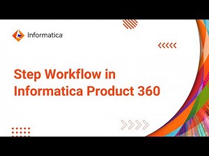 Step Workflow in Informatica Product 360