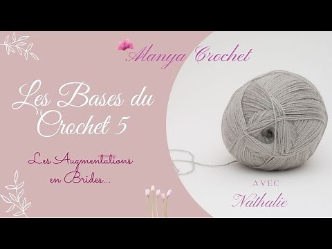 Les Bases du Crochet 5 : Augmentations en Brides, très simple !