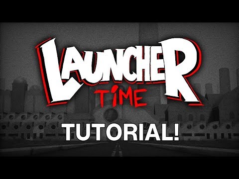 Download Tutorial - Launcher Time (+ NEW PATCH!)