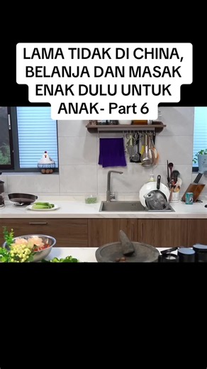 Belanja & Masak Enak di China untuk Anak - Part 6