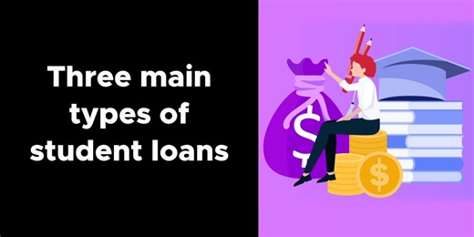 Expert advice on the three main types of student loans