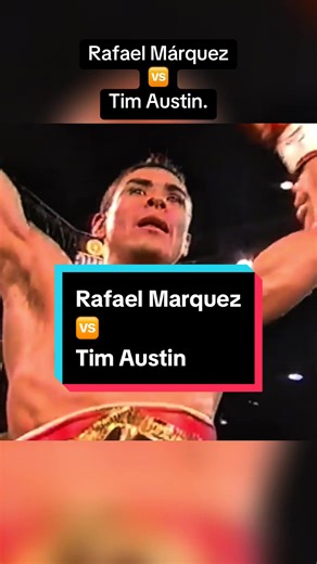 Rafael Márquez vs Tim Austin: Una Pelea Inolvidable