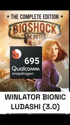 BIOSHOCK INFINITE ON SNAPDRAGON 695