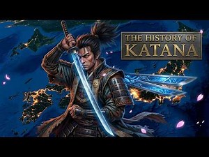 The History Of The Katana: The Soul Of The Samurai