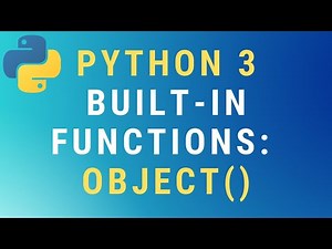 Python 3 object() built-in function TUTORIAL