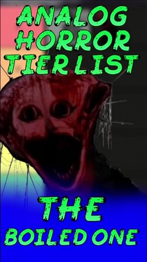 Analog Horror Tier list day 2! The Boiled One