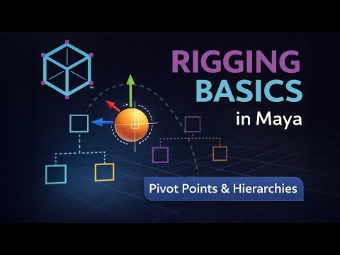 Rigging Basics in Maya – Pivot Points & Simple Hierarchies for Animation