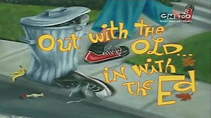 Watch Ed, Edd n' Eddy Season 5 Episode 7 - Out with the Old, In with the Ed
