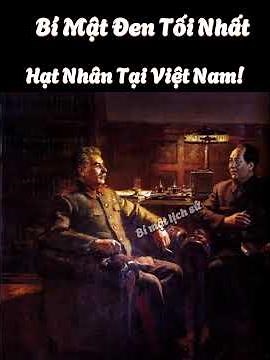 Bí Mật Đen Tối Nhất Về Âm Mưu Hạt Nhân Tại Việt Nam!