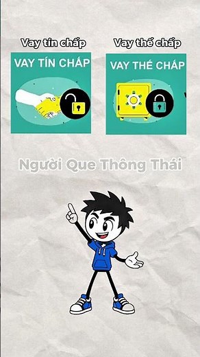 VAY TÍN CHẤP và VAY THẾ CHẤP khác gì nhau? #nguoique #fact #giaithich