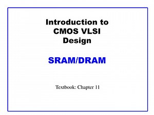 Introduction to CMOS VLSI Design SRAM/DRAM - SlideServe