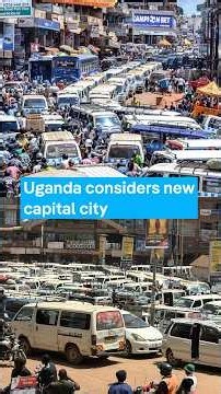 Uganda considers new capital city