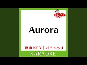 Aurora (カラオケ) (原曲歌手:BUMP OF CHICKEN)