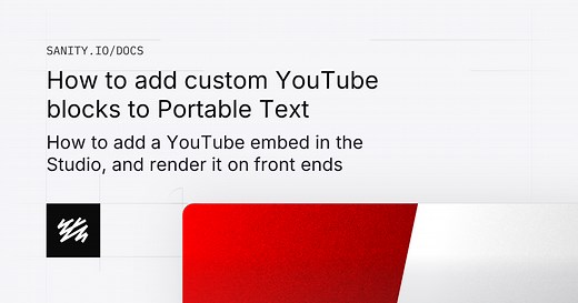 How to add custom YouTube blocks to Portable Text | Sanity Docs