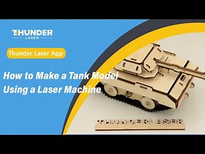 How to Make a Tank Model Using a Laser Machine