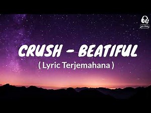 Crush - Beautiful ( Lyrics Terjemahan )