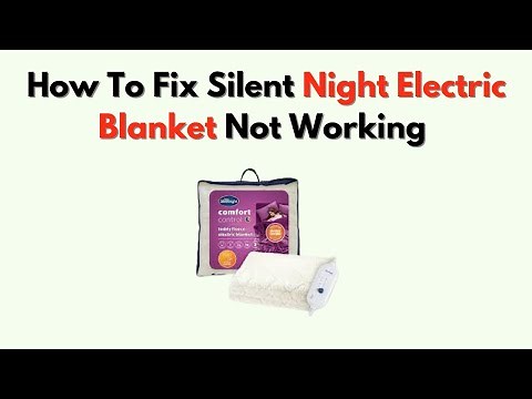 How To Fix Silent Night Electric Blanket Not Working – Step-By-Step Troubleshooting & Reset Guide