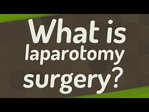 What is laparotomy surgery?