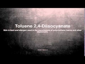 Medical vocabulary: What does Toluene 2,4-Diisocyanate mean