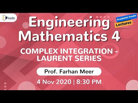 Engineering Mathematics 4 - Complex Integration - Laurent Series | 4 November | 8:30 PM