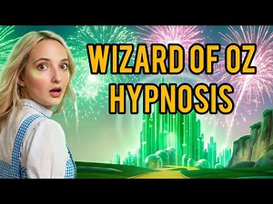 MIND-BLOWING Hypnosis Inspired by Wizard of Oz and Wicked?