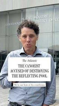 The Canoeist Accused of Destroying the Reflecting Pool