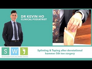 Splinting & Taping After Derotational Hammer 5th Toe Surgery