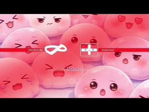 KODOMOi & Declan DP - Mochi