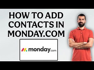 How To Add Contacts In Monday.com | Easy Tutorial