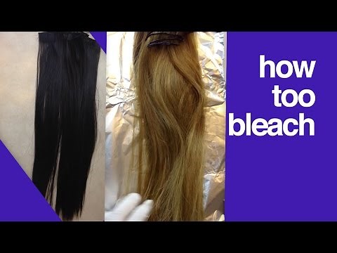 how to bleach hair extensions ,make hair extensions lighter ,dye hair extensions from dark to blond