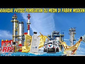 PROSES PEMBUATAN OLI MESIN DI PABRIK MODERN | INI DIA RAHASIA DIBALIK MESIN YANG SEHAT
