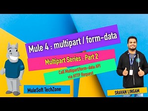 Mule 4 - Multipart Form data - Part 2 | HOW To Call using HTTP Requester #mule4 #multipart #mulesoft