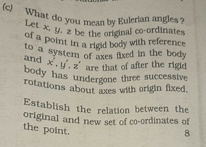 What are Eulerian angles? Let x, y, z be the original coordina... | Filo