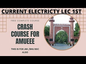 Current electricty lec 1|| AMU BTech crash course || BEST online live course for B tech|| BSC \\BHU