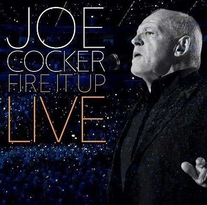 Joe Cocker - Fire It Up Live