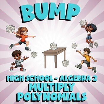 Multiply Polynomials BUMP Math Game - No Prep Algebra 2 Review Activity