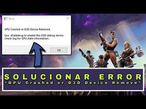 ✅ Solucionar Error de Fortnite "GPU Crashed or D3D Device Removed" | Tutorial en Español