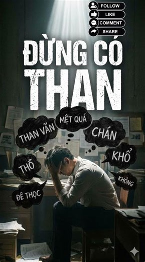 Đừng có than... #tamtrang #cuocsong #yeucuocsong #trietlysong #baihoccuocsong