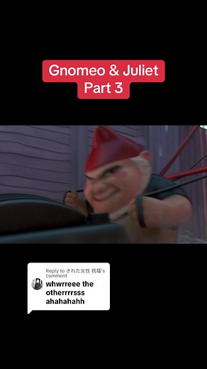 Gnomeo & Juliet: A Musical Adventure Part 4