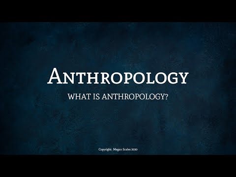 Introduction to Anthropology - Part 1
