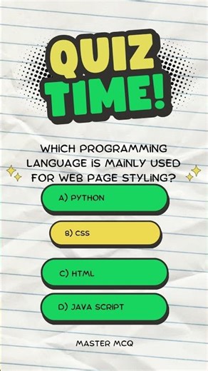 Which programming language is mainly used for web page styling?A) PythonB) CSSC) htmlD) Java script