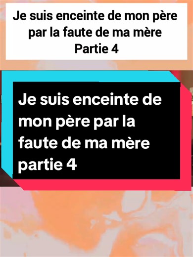 #pointdaccord #je suis enceinte de mon père par la jalousie de ma mère partie 4