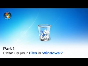 Tutorial: Clean up your files in Windows 7 (Part 1/2)