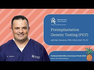 Preimplantation Genetic Testing | Embryologist Ben Sessions | NIAW 2024