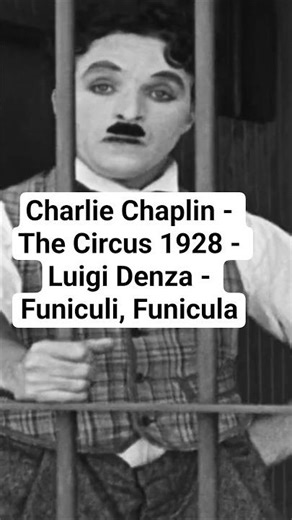 Charlie Chaplin - The Circus 1928 - Luigi Denza - Funiculi, Funicula