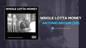 WHOLE LOTTA MONEY Lyrics - ANTONIO BROWN | eLyrics.net