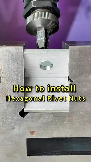 Installing Hexagon Rivet Nut: A Step-by-Step Guide