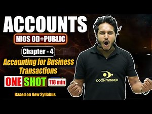 NIOS Class 12th Accounts Chapter - 4 | One Shot | Accounting for Business Transactions |