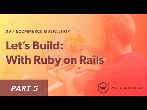 Let's Build: With Ruby on Rails - eCommerce Music Shop - Cart and Line Items Setup - Part 5